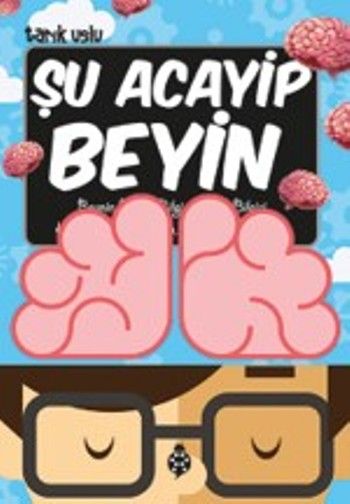 Acayip Şeyler Dizisi-21 Şu Acayip Beyin - Uğurböceği Yayınları Kitap