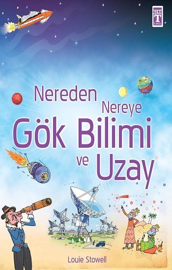 Nereden Nereye Gök Bilimi ve Uzay - Genç Timaş Kitap