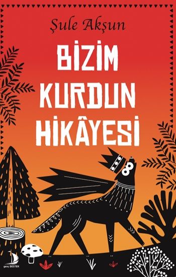 Bizim Kurdun Hikayesi - Destek Yayınları Kitap