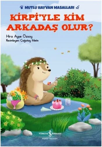 Kirpiyle Kim Arkadaş Olur? - İş Bankası Kültür Yayınları Kitap