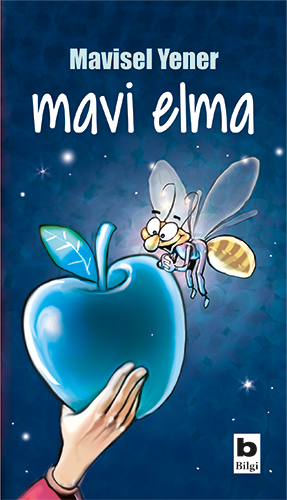 Mavi Elma - Mavisel Yener, 6 - 12 Yaş Kitapları Türkçe kitap kapağı