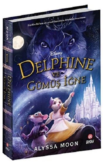 DİSNEY - DELPHINE VE GÜMÜŞ İĞNE - Beta Byou Kitap