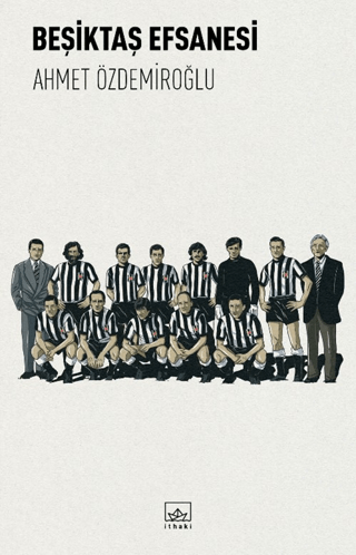 Beşiktaş Efsanesi - İthaki Yayınları Kitap