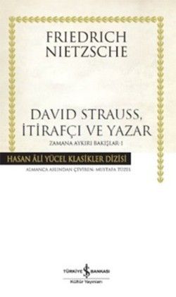 David Strauss, İtirafçı ve Yazar - Zamana Aykırı Bakışlar 1 - İş Bankası Kültür Yayınları Kitap