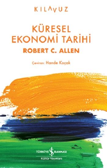 Küresel Ekonomi Tarihi - İş Bankası Kültür Yayınları Kitap