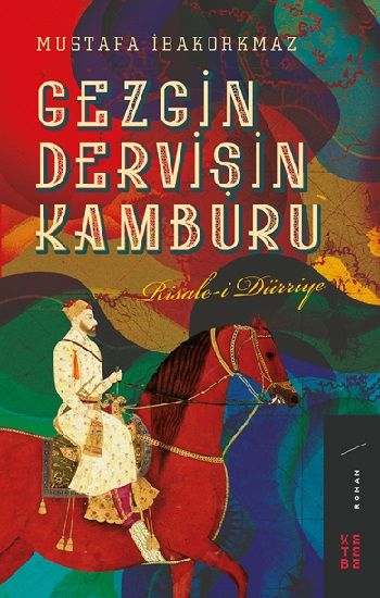 Gezgin Dervişin Kamburu - Ketebe Yayınları Kitap