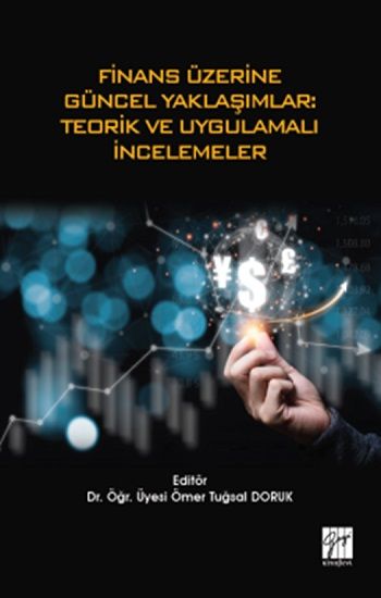 Finans Üzerine Güncel Yaklaşımlar - Teorik ve Uygulamalı İncelemeler - Gazi Kitabevi Kitap