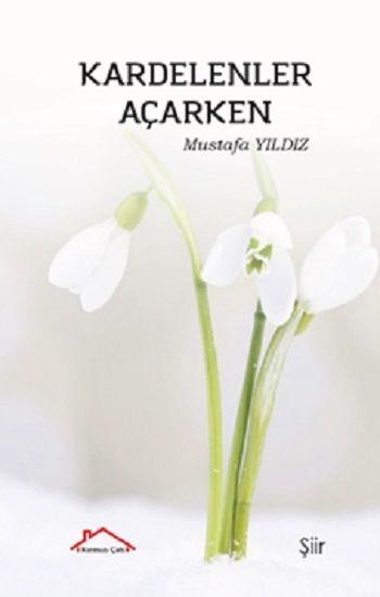 Kardelenler Açarken - Kırmızı Çatı Yayınları Kitap