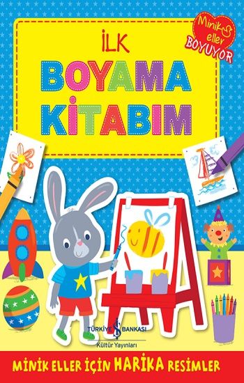 İlk Boyama Kitabım - İş Bankası Kültür Yayınları Kitap