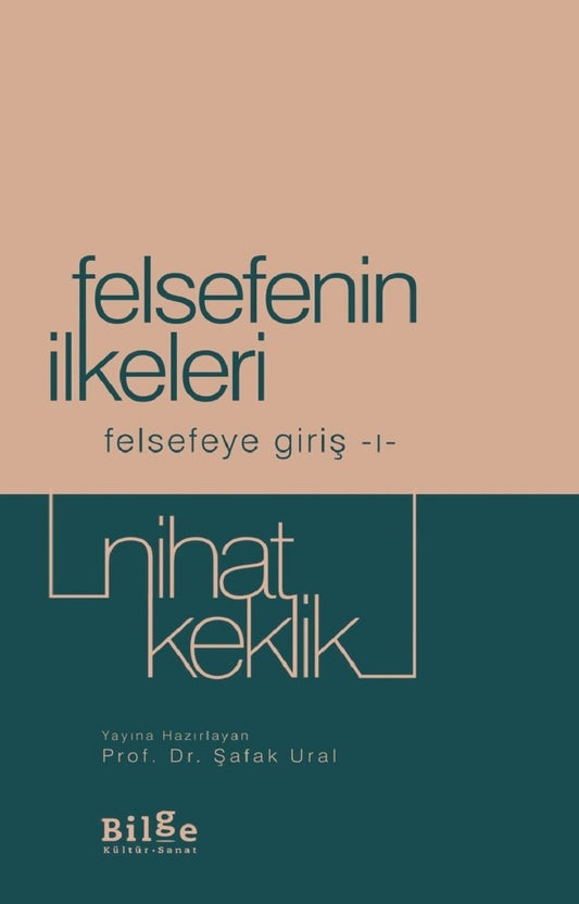 Felsefenin İlkeleri - Felsefeye Giriş 1 - Bilge Kültür Sanat Kitap