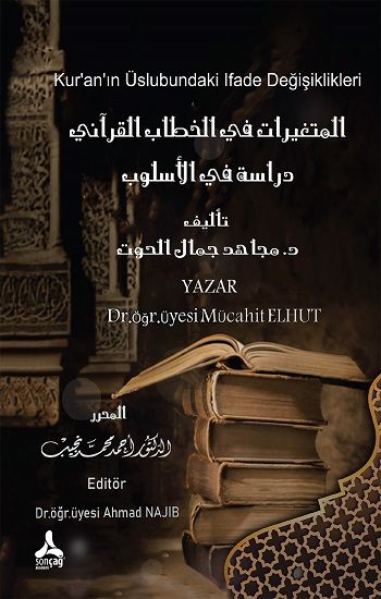 El-Muteğayyirat Fi'l-Hitabi'l-Kur'anı Dirase Fi'l-Uslub - Sonçağ -Akademik Kitaplar Kitap