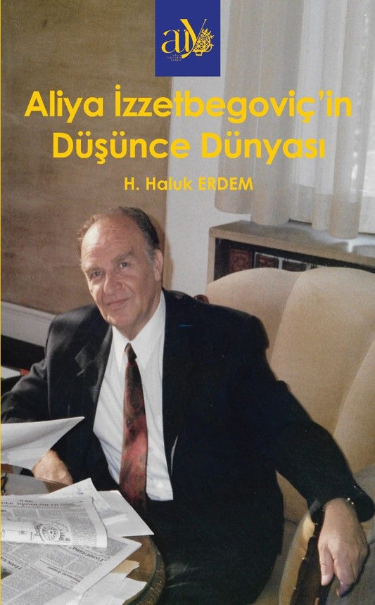 Aliya İzzzetbegoviç’in Düşünce Dünyası - Ankara Üniversitesi Yayınevi Kitap