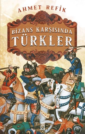 Bizans Karşısında Türkler - Timaş Yayınları Kitap