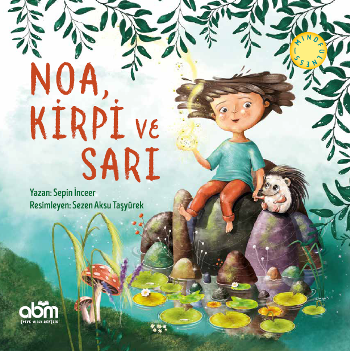 Noa, Kirpi ve Sarı - Abm Yayınevi Kitap