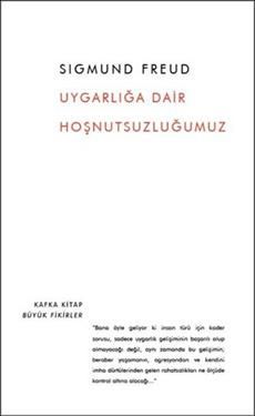 Uygarlığa Dair Hoşnutsuzluğumuz - Kafka Yayınevi Kitap