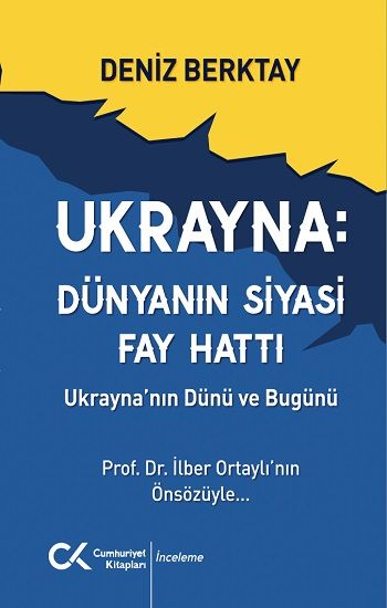 Ukrayna Dünyanın Siyasi Fay Hattı - Ukrayna'nın Dünü ve Bugünü - Cumhuriyet Kitapları Kitap