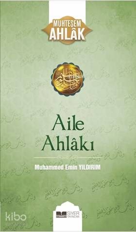 Aile Ahlakı; Muhteşem Ahlak 2 - Siyer Yayınları Kitap