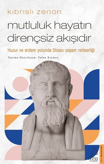 Kıbrıslı Zenon - Mutluluk Hayatın Dirençsiz Akışıdır - Destek Yayınları Kitap