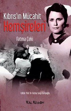 Kıbrıs'ın Mücahit Hemşireleri - Kalkedon Yayıncılık Kitap