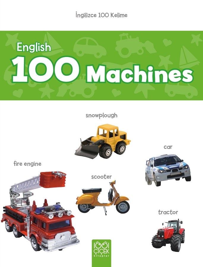English 100 Machines – İngilizce 100 Kelime - 1001 Çiçek Kitaplar Kitap