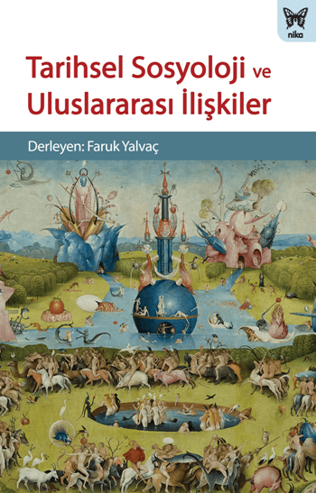 Tarihsel Sosyoloji ve Uluslararası İlişkiler - Nika Yayınevi Kitap