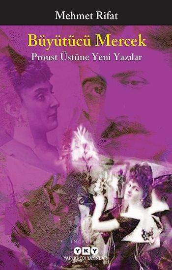 Büyütücü Mercek - Proust Üstüne Yeni Yazılar - Yapı Kredi Yayınları Kitap