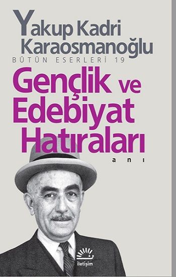 Gençlik ve Edebiyat Hatıraları - İletişim Yayınları Kitap