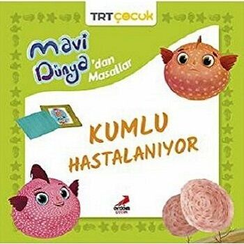 Kumlu Hastalanıyor - Mavi Dünya’dan Masallar - Erdem Çocuk Kitap