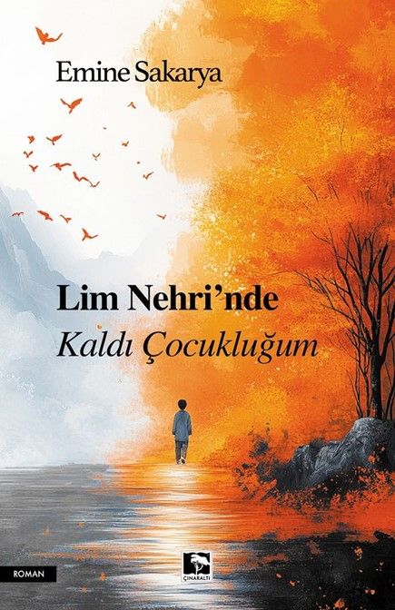 Lim Nehri’nde  Kaldı Çocukluğum - Çınaraltı Yayınları Kitap