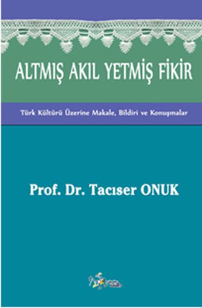 Altmış Akıl Yetmiş Fikir - Kültür Ajans Yayınları Kitap