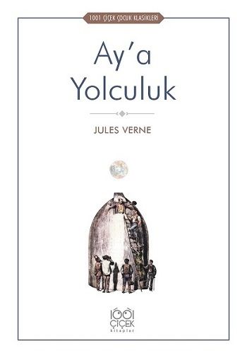 Ay'a Yolculuk - 1001 Çiçek Kitaplar Kitap
