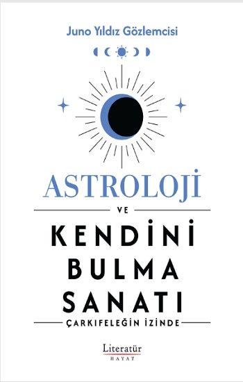Astroloji ve Kendini Bulma Sanatı - Literatür Yayınevi Kitap