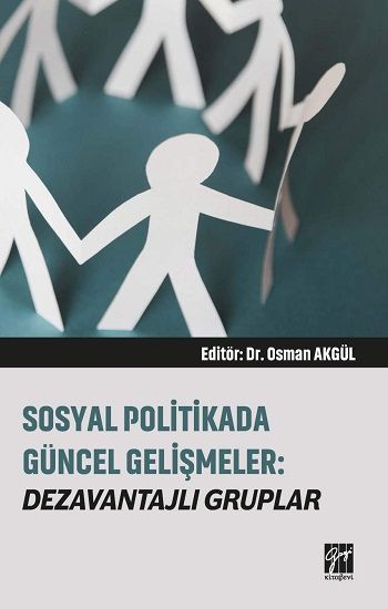 Sosyal Politikada Güncel Gelişmeler - Dezavantajlı Gruplar - Gazi Kitabevi Kitap