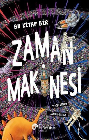 Bu Kitap Bir Zaman Makinesi - Koç Üniversitesi Yayınları Kitap