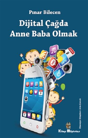 Dijital Çağda Anne Baba Olmak - Kitap Müptelası Yayınları Kitap