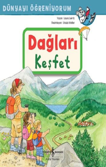 Dağları Keşfet  Dünyayi Öğreniyorum - İş Bankası Kültür Yayınları Kitap