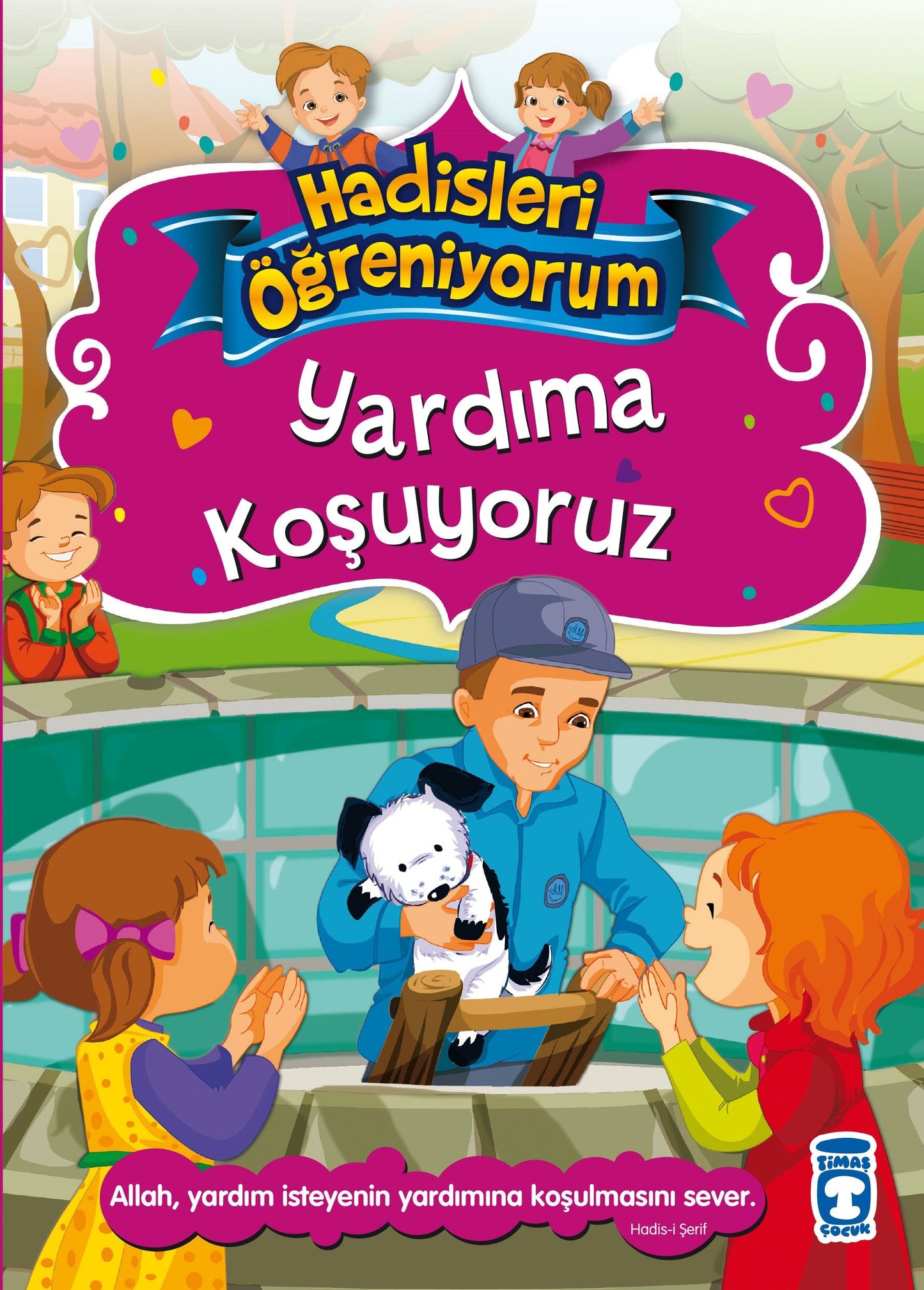 Yardıma Koşuyoruz - Hadisleri Öğreniyorum - Timaş Çocuk Kitap