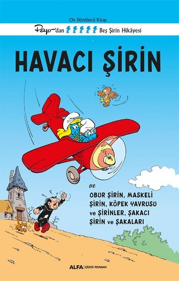Havacı  Şirin - On Dördüncü  Kitap Peyo’dan Beş Şirin Hikayesi - Alfa Yayınları Kitap