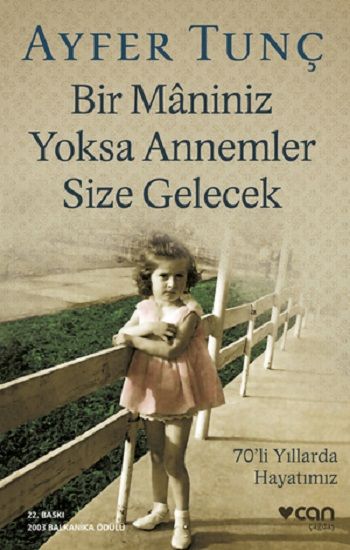 Bir Maniniz Yoksa Annemler Size Gelecek - Can Yayınları Kitap