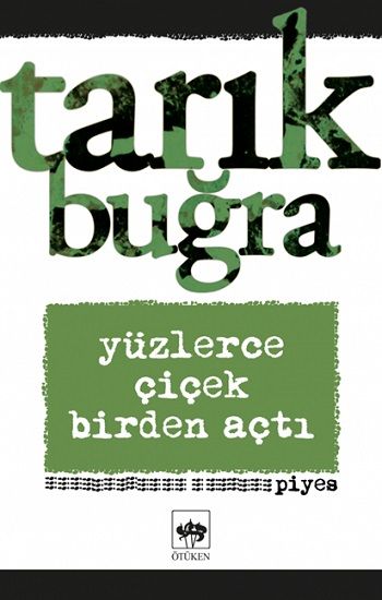Yüzlerce Çiçek Birden Açtı - Ötüken Neşriyat Kitap