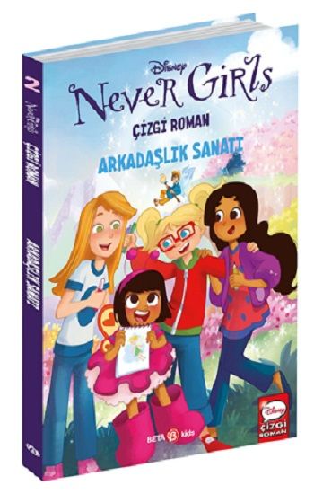 Disney Never Girls - Arkadaşlık Sanatı - Beta Kids Kitap