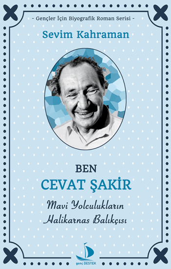 Ben Cevat Şakir Mavi Yolculukların Halikarnas Balıkçısı - Destek Yayınları Kitap