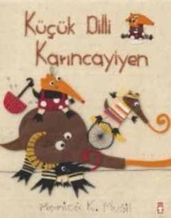 Küçük Dilli Karıncayiyen - Timaş Çocuk Kitap