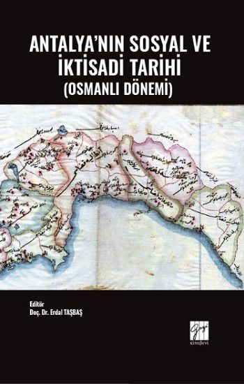 Antalya'nın Sosyal ve İktisadi Tarihi (Osmanlı Dönemi) - Gazi Kitabevi Kitap