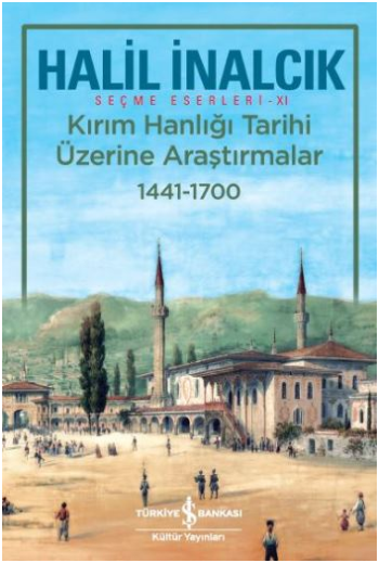 Kırım Hanlığı Tarihi Üzerine Araştırmalar 1441 - 1700 - İş Bankası Kültür Yayınları Kitap
