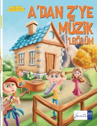 A dan Z ye Müzik 1. Bölüm - Porte Müzik Eğitim Merkezi Kitap