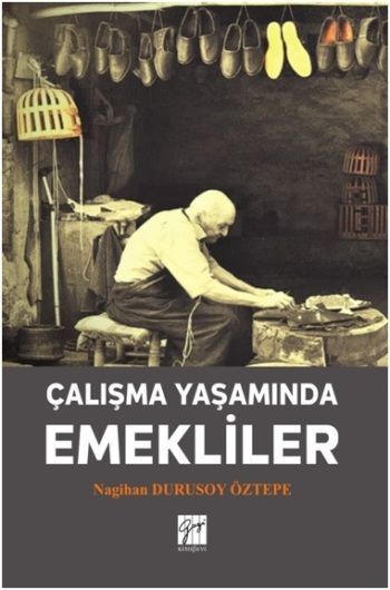 Çalışma Yaşamında Emekliler - Gazi Kitabevi Kitap