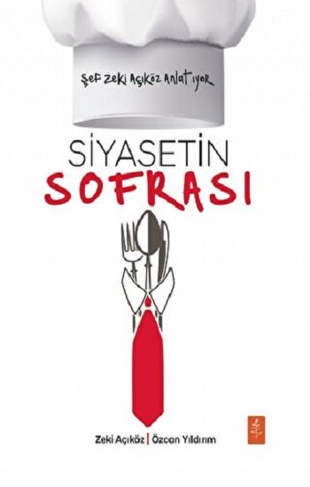 Şef Zeki Açıköz Anlatıyor - Siyasetin Sofrası - Nobel Yaşam Kitap