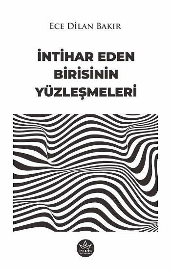 İntihar Eden Birisinin Yüzleşmeleri - Elpis Yayınları Kitap