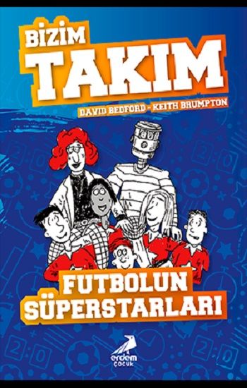 Futbolun Süperstarları - Bizim Takım - Erdem Çocuk Kitap